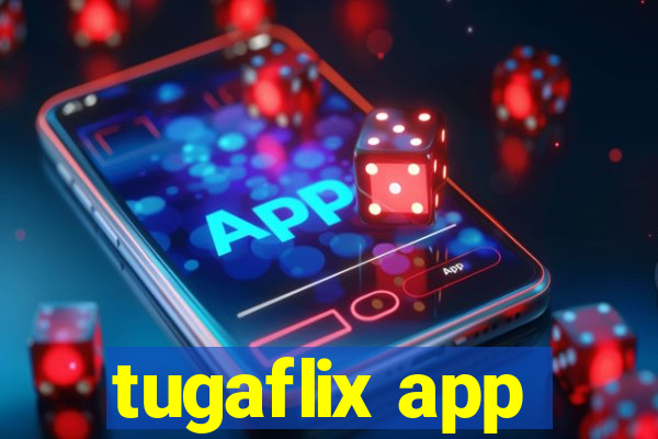 tugaflix app